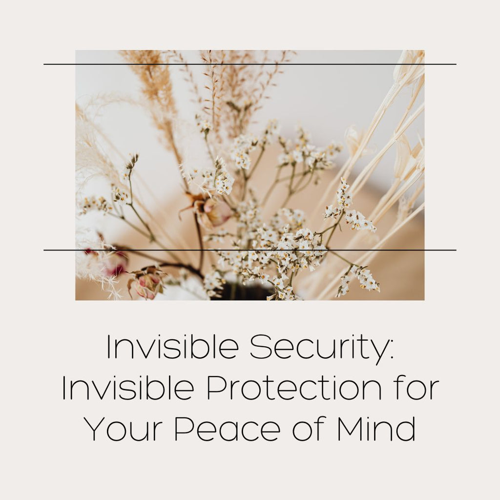 Invisible Security: Invisible Protection for Your Peace of Mind