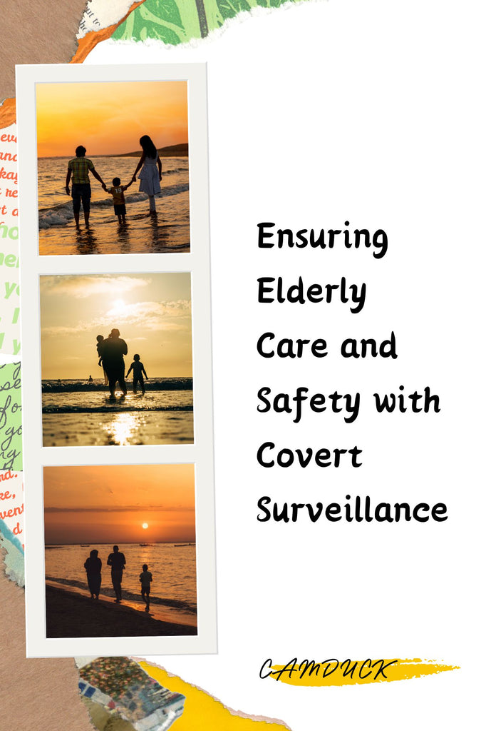 Ensuring Elderly Care and Safety with Hidden Spy Camera