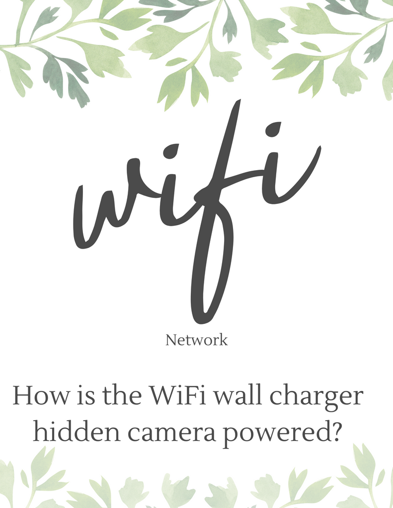 How is the WiFi wall charger hidden camera powered?
